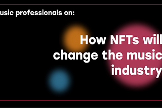 How NFTs will change the music industry