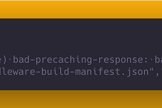 Fixing the “bad-precaching-response” in Next.js