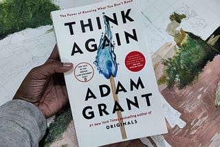 Book Summary #8: Think Again by Adam Grant