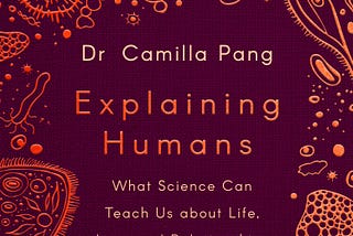 Book review: Explaining Humans by Dr Camilla Pang