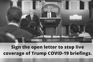 Halt live coverage of Trump’s COVID-19 briefings: Open letter to news outlets from professors of…