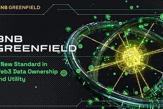 BNB Greenfield Testnet Launching Soon, The 3rd Chain Using BNB as Its Native Token