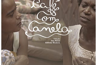“Café com Canela” de Ary Rosa e Glenda Nicácio (2017)