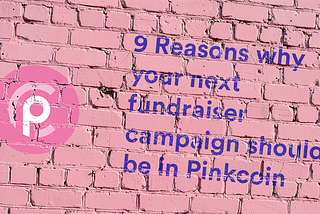 9 Reasons why your next fundraiser campaign should be in Pinkcoin