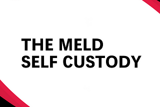 Take Charge, Unlock the Power of Self-Custody with MELD!