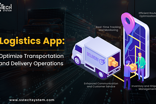 Logistics App Streamline Transportation and Delivery Processes