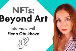 Where Will NFT Market go in 2022 . Interview with Elena Obukhova