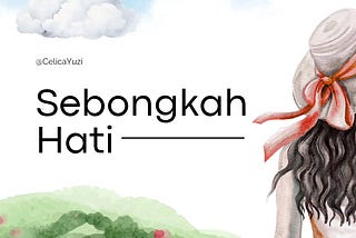 Poem — Sebongkah Hati