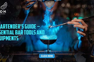 A Bartender’s Guide — Essential Bar Tools & Equipment’s