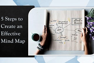 5 Steps to Create an Effective Mind Map