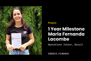 Inside Credix — Fernanda’s 1 year Milestone