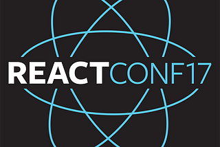 React Conf 2017 Highlights