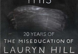 A Quick Review: Joan Morgan’s “She Begat This: 20 Years of The Miseducation of Lauryn Hill”