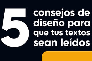 5 consejos de diseño para que tus documentos de texto sean leídos