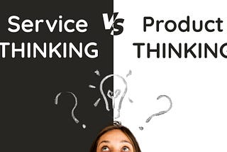 Service Thinking / Product Thinking