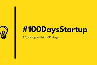 How about a #100DaysStartup Challenge?