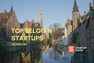 Top Belgian Startups That Bloomed in 2023