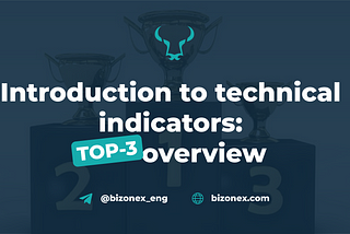 Introduction to technical indicators: top-3 overview