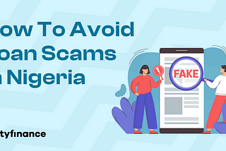 Unraveling the Tactics of Loan Scammers in Nigeria: How to Stay Protected.