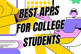 10 Best Apps For College Students