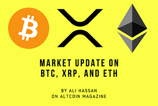 Market Update on BTC, XRP, and ETH