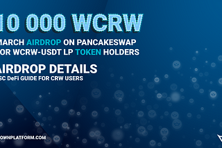 10.000 wCRW airdrop for PancakeSwap liquidity providers