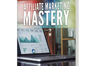 affiliate marketing Mastery