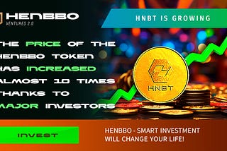 📌THE PRICE OF THE HENBBO TOKEN HAS INCREASED ALMOST 10 TIMES THANKS TO MAJOR INVESTORS.