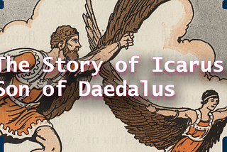 The Story of Daedalus & Icarus — Lessons for Technology Adoption