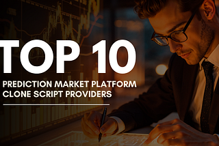 Top 10 Prediction Market Platform Clone Script Providers in 2026