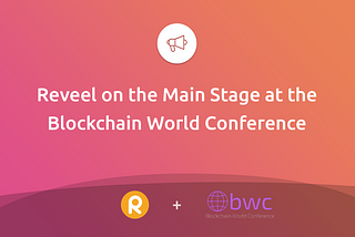 Reveel on the Blockchain World Conference Main Stage