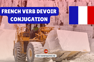 Unveiling the French Verb “Devoir”: Conjugation, Meaning, Translation, and Examples