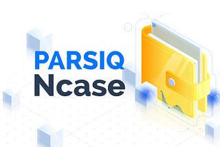 Why PARSIQS Ncase will become Industry Standard