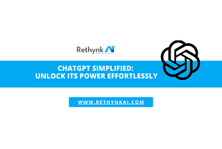 ChatGPT Simplified: Unlock Its Power Effortlessly