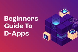 A Beginners Guide to D-Apps