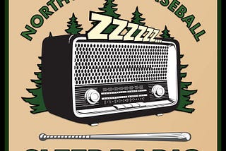 Northwoods Baseball Sleep Radio Is A Hit