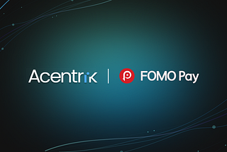 FOMO Pay partners with Acentrik to offer an on-ramp/off-ramp payment solution for B2B data…