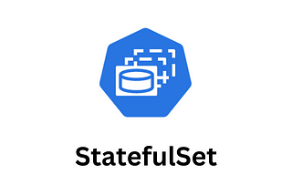 What is StatefulSet in Kubernetes and How to use it?