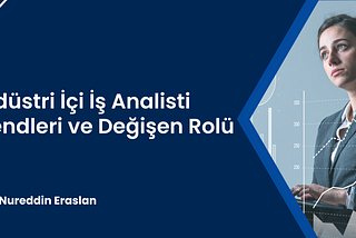 Endüstri İçi İş Analisti Trendleri ve Değişen Rolü