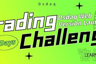 Dsdaq Web launched! Come to join the 7 DAYS CHALLENGE Competition Now