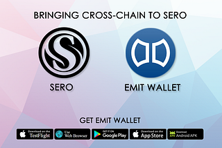 Introducing SERO Cross-chain support for Ethereum and Tron via EMIT Wallet