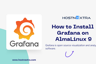 How To Install Grafana on AlmaLinux 9 — HostnExtra