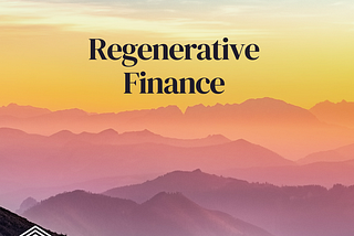 Investing in the Regenerative Finance Ecosystem