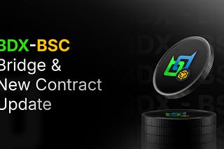 BDX-BSC Contract Update & The Path Forward for BDX on BSC Chain