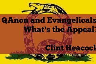 QAnon and Evangelicals: What’s the Appeal?