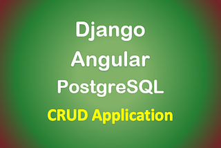 Django + Angular + PostgreSQL example: CRUD App | Django Rest Framework