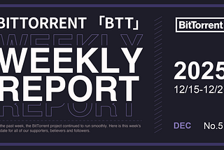 BitTorrent Weekly Report | 12.15–12.21