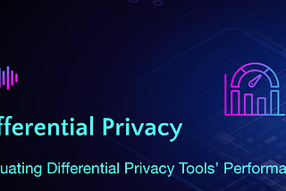 Evaluating Differential Privacy Tools’ Performance