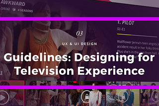 TV Guidelines: A quick kick-off on designing for Television Experiences