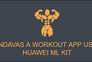 Huawei Machine Learning Kit Integration in a workout app